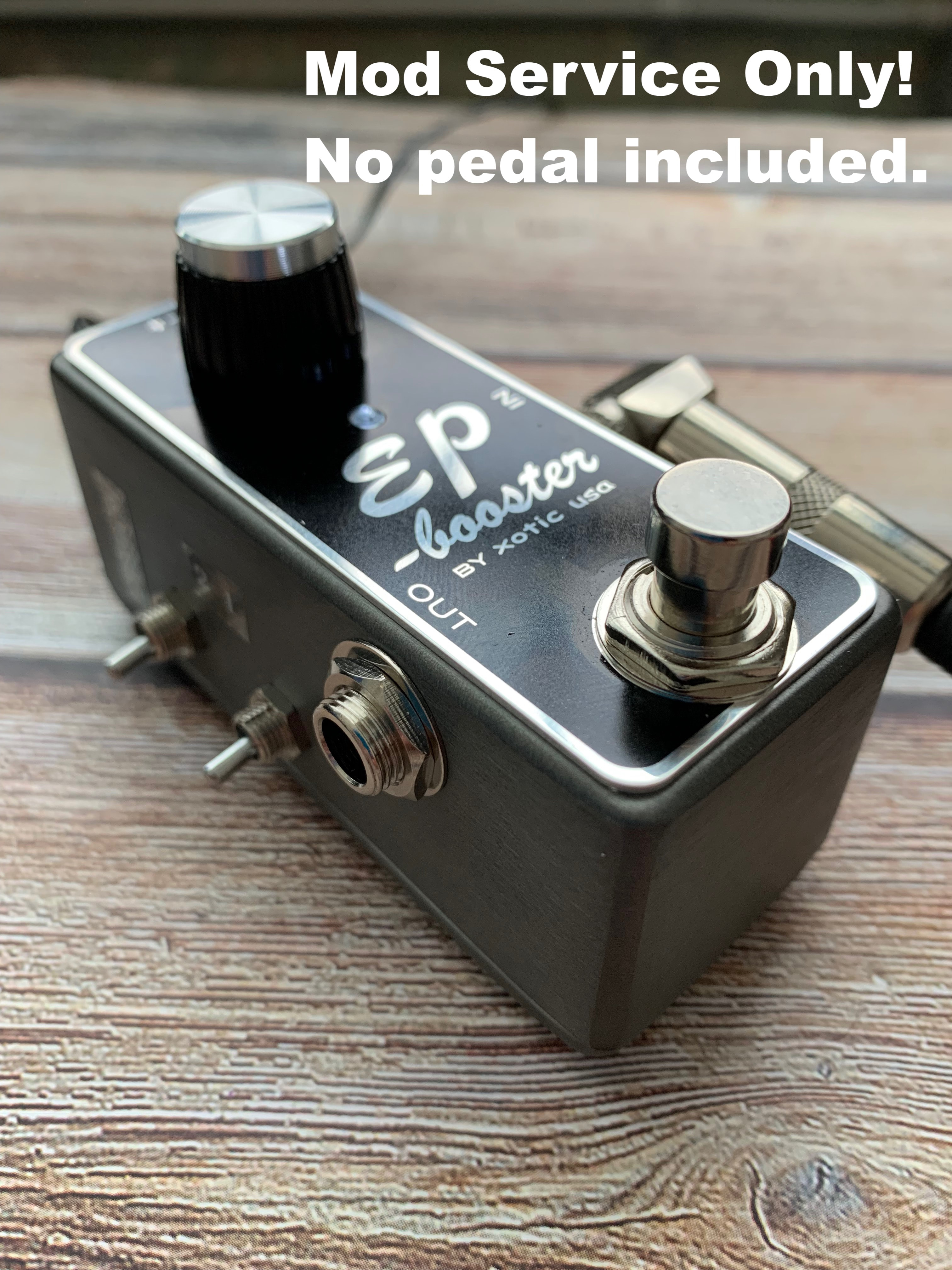Modify and upgrade your Xotic EP Booster! Mod service Only!